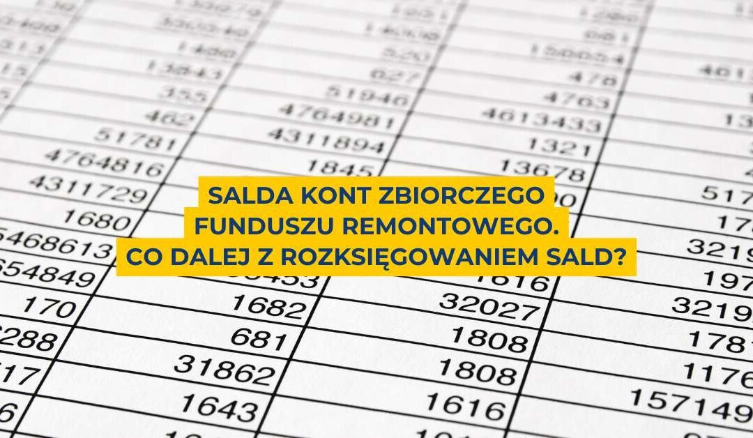 Salda kont zbiorczego funduszu remontowego. Co dalej?