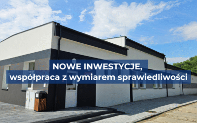 Nowe inwestycje, dalsza współpraca z wymiarem sprawiedliwości