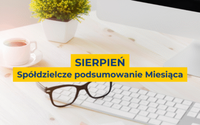 Spółdzielcze podsumowanie miesiące [SIERPIEŃ]
