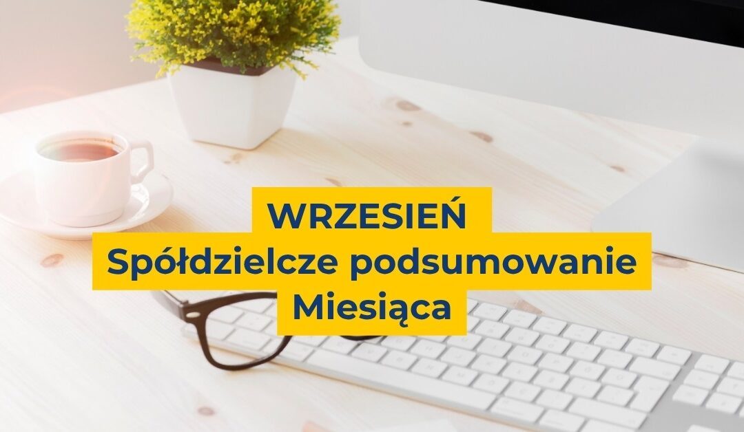 Spółdzielcze podsumowanie miesiące [Wrzesień]