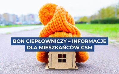 Bon ciepłowniczy – informacje dla mieszkańców CSM